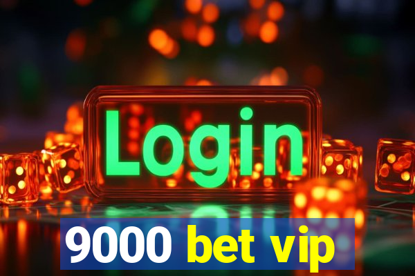 9000 bet vip